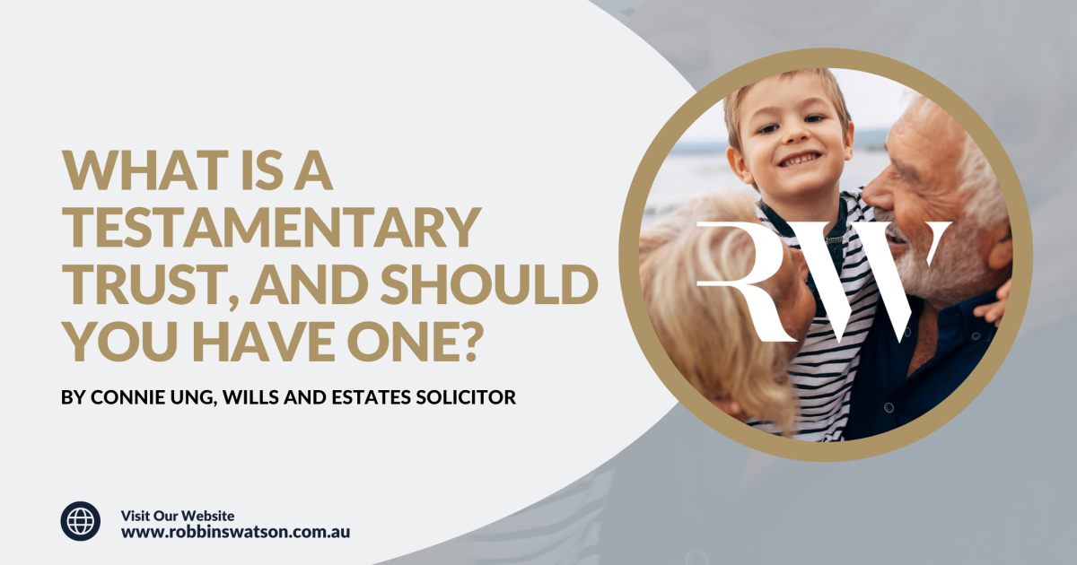 What Is A Testamentary Trust,… | Robbins Watson Solicitors, Gold Coast